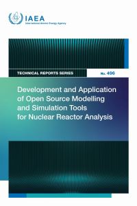 Book Cover for Development and Application of Open Source Modelling and Simulation Tools for Nuclear Reactor Analysis by IAEA