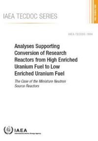 Book Cover for Analyses Supporting Conversion of Research Reactors from High Enriched Uranium Fuel to Low Enriched Uranium Fuel by International Atomic Energy Agency