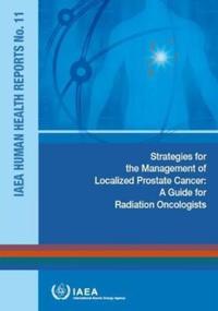 Book Cover for Strategies For The Management Of Localized Prostate Cancer: A Guide For Radiation Oncologists by International Atomic Energy Agency