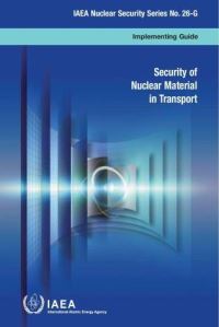 Book Cover for Security Of Nuclear Material In Transport by International Atomic Energy Agency