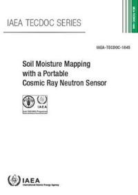 Book Cover for Soil Moisture Mapping With a Portable Cosmic Ray Neutron Sensor by International Atomic Energy Agency