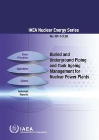 Book Cover for Buried and Underground Piping and Tank Ageing Management for Nuclear Power Plants by International Atomic Energy Agency