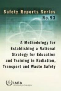 Book Cover for A Methodology for Establishing a National Strategy for Education and Training in Radiation, Transport and Waste Safety by International Atomic Energy Agency