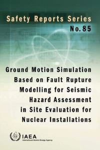Book Cover for Ground Motion Simulation Based On Fault Rupture Modelling For Seismic Hazard Assessment In Site Evaluation For Nuclear Installations by International Atomic Energy Agency