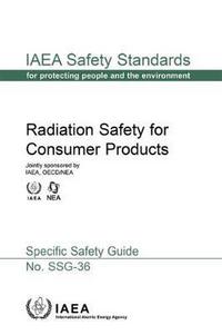 Book Cover for Radiation Safety For Consumer Products by International Atomic Energy Agency