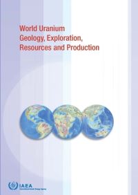 Book Cover for World Uranium Geology, Exploration, Resources, Production and Related Activities. Volume 1 Africa by International Atomic Energy Agency