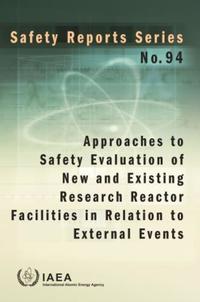 Book Cover for Approaches to Safety Evaluation of New and Existing Research Reactor Facilities in Relation to External Events by International Atomic Energy Agency