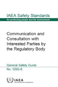 Book Cover for Communication and Consultation With Interested Parties by the Regulatory Body by International Atomic Energy Agency