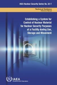 Book Cover for Establishing a System for Control of Nuclear Material for Nuclear Security Purposes at a Facility During Use, Storage and Movement by IAEA