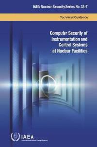 Book Cover for Computer Security of Instrumentation and Control Systems at Nuclear Facilities by International Atomic Energy Agency