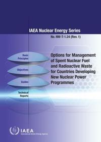 Book Cover for Options for Management of Spent Fuel and Radioactive Waste for Countries Developing New Nuclear Power Programmes by International Atomic Energy Agency