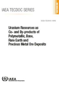 Book Cover for Uranium Resources as Co- And By-Products of Polymetallic, Base, Rare Earth and Precious Metal Ore Deposits by International Atomic Energy Agency