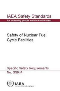 Book Cover for Safety Of Nuclear Fuel Cycle Facilities by International Atomic Energy Agency