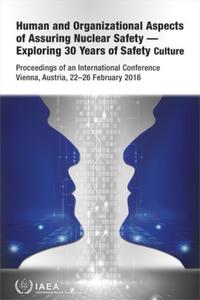 Book Cover for Human and Organizational Aspects of Assuring Nuclear Safety — Exploring 30 Years of Safety Culture by International Atomic Energy Agency