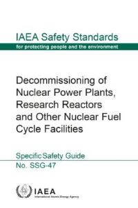 Book Cover for Decommissioning of Nuclear Power Plants, Research Reactors and Other Nuclear Fuel Cycle Facilities by International Atomic Energy Agency