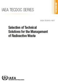 Book Cover for Selection of Technical Solutions for the Management of Radioactive Waste by International Atomic Energy Agency