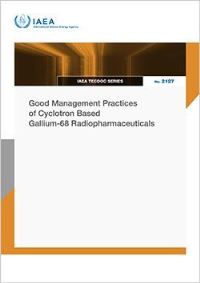Book Cover for Good Management Practices of Cyclotron Based Gallium-68 Radiopharmaceuticals by IAEA