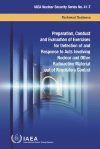 Book Cover for Preparation, Conduct and Evaluation of Exercises for Detection of and Response to Acts Involving Nuclear and Other Radioactive Material Out of Regulatory Control by IAEA