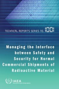 Book Cover for Managing the Interface Between Safety and Security for Normal Commercial Shipments of Radioactive Material by International Atomic Energy Agency