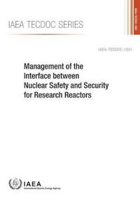 Book Cover for Management of the Interface Between Nuclear Safety and Security for Research Reactors by International Atomic Energy Agency