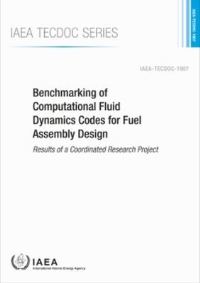 Book Cover for Benchmarking of Computational Fluid Dynamics Codes for Fuel Assembly Design by IAEA