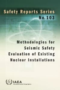 Book Cover for Methodologies for Seismic Safety Evaluation of Existing Nuclear Installations by IAEA