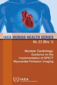 Book Cover for Nuclear Cardiology: Guidance on the Implementation of SPECT Myocardial Perfusion Imaging by International Atomic Energy Agency