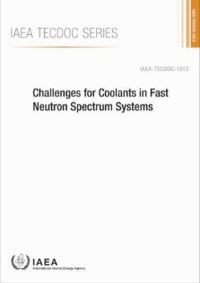 Book Cover for Challenges for Coolants in Fast Neutron Spectrum Systems by IAEA