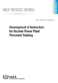 Book Cover for Development of Instructors for Nuclear Power Plant Personnel Training by International Atomic Energy Agency