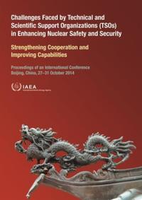 Book Cover for Challenges Faced by Technical and Scientific Support Organizations (TSOs) in Enhancing Nuclear Safety and Security by International Atomic Energy Agency
