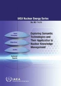 Book Cover for Exploring Semantic Technologies and Their Application to Nuclear Knowledge Management by IAEA