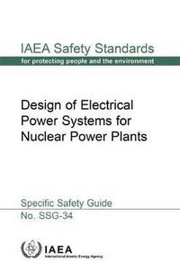 Book Cover for Design Of Electrical Power Systems For Nuclear Power Plants by International Atomic Energy Agency