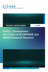 Book Cover for History, Development and Future of SLOWPOKE and MNSR Research Reactors by IAEA