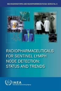 Book Cover for Radiopharmaceuticals For Sentinel Lymph Node Detection: Status And Trends by International Atomic Energy Agency