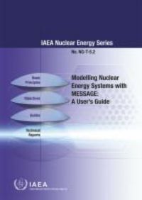 Book Cover for Modelling Nuclear Energy Systems With Message: A User's Guide by International Atomic Energy Agency