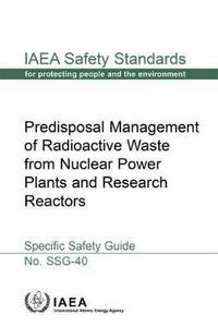Book Cover for Predisposal Management of Radioactive Waste from Nuclear Power Plants and Research Reactors Specific Safety Guide by International Atomic Energy Agency
