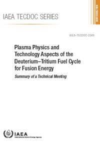Book Cover for Plasma Physics and Technology Aspects of the Deuterium-Tritium Fuel Cycle for Fusion Energy by IAEA