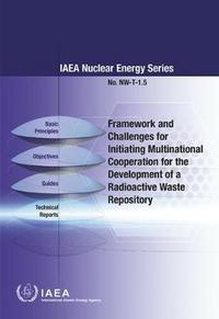 Book Cover for Framework And Challenges For Initiating Multinational Cooperation For The Development Of A Radioactive Waste Repository by International Atomic Energy Agency
