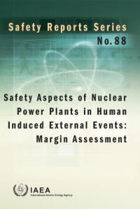 Book Cover for Safety Aspects of Nuclear Power Plants in Human Induced External Events. Margin Assessment by International Atomic Energy Agency