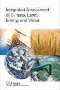 Book Cover for Integrated Assessment of Climate, Land, Energy and Water by IAEA