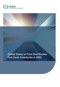 Book Cover for Global Status of Front End Nuclear Fuel Cycle Inventories in 2023 by IAEA