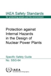 Book Cover for Protection Against Internal Hazards in the Design of Nuclear Power Plants by International Atomic Energy Agency