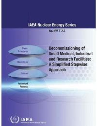 Book Cover for Decommissioning Of Small Medical, Industrial And Research Facilities: A Simplified Stepwise Approach by International Atomic Energy Agency