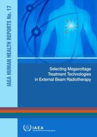 Book Cover for Selecting Megavoltage Treatment Technologies in External Beam Radiotherapy by International Atomic Energy Agency