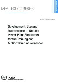 Book Cover for Development, Use and Maintenance of Nuclear Power Plant Simulators for the Training and Authorization of Personnel by International Atomic Energy Agency