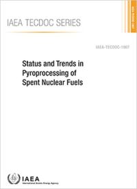 Book Cover for Status and Trends in Pyroprocessing of Spent Nuclear Fuels by International Atomic Energy Agency