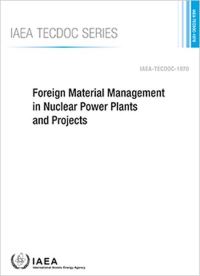 Book Cover for Foreign Material Management in Nuclear Power Plants and Projects by International Atomic Energy Agency