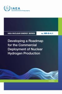 Book Cover for Developing a Roadmap for the Commercial Deployment of Nuclear Hydrogen Production by International Atomic Energy Agency