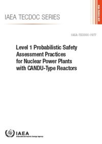 Book Cover for Level 1 Probabilistic Safety Assessment Practices for Nuclear Power Plants With CANDU-Type Reactors by International Atomic Energy Agency