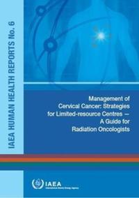 Book Cover for Management Of Cervical Cancer: Strategies For Limited-Resource Centres - A Guide For Radiation Oncologists by International Atomic Energy Agency